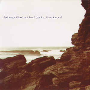 Polygon Window - Surfing On Sine Waves (1992 / Reissue 2020) [CD-Rip]