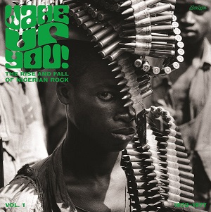 VA - Wake Up You! The Rise And Fall of Nigerian Rock 1972-1977 Vol. 1 (2016) [Vinyl Rip]