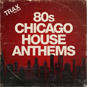 VA - 80s Chicago House Anthems (2019) FLAC