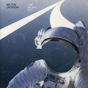 Milton Jackson - The Bionic Boy (2002) [CD-Rip]
