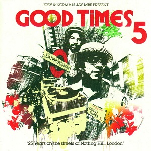 VA - Joey & Norman Jay MBE Present: Good Times 5 (Silver Jubilee Edition) (2005) FLAC
