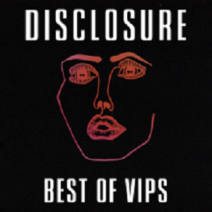 Disclosure  Best of VIPs (UMG)