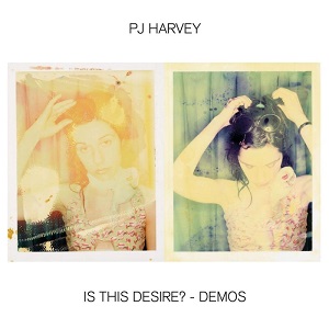 PJ Harvey - Is This Desire? - Demos (2021) [Vinyl Rip]