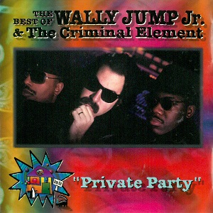Wally Jump Jr & The Criminal Element - Private Party (1995) FLAC