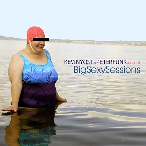 Kevin Yost & Peter Funk - Big Sexy Sessions [Unmixed] (2005) FLAC