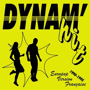 VA - DYNAM'HIT - Europop Version fran&#231;aise - 1990&#8203;/&#8203;1995 (2021) [Hi-Res]