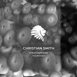 Christian Smith - Stratosphere (The Remixes)