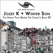 Jozef K & Winter Son  The Straw That Broke The Camels Back (Last Night On Earth)