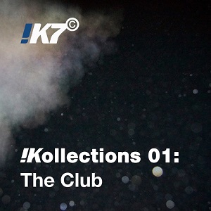 VA - !K7 Kollections 01: The Club (2016) FLAC