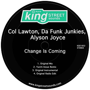 Col Lawton, Da Funk Junkies, Alyson Joyce  Change Is Coming [King Street Sounds]