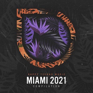 VA - Miami 2021 (2021) [Happy Techno Music]