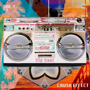 Crush Effect  Big Beat Vol. 1 (2021)