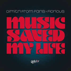 Dimitri From Paris x Fiorious  Music Saved My Life (Glitterbox)