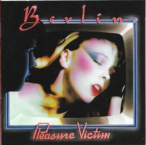 Berlin - Pleasure Victim (1982 / Remastered Expanded Edition 2020) [CD-Rip]