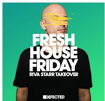 Fresh House Friday ----- Riva Starr Takeover [2021]