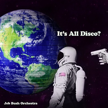 Jeb Bush Orchestra - It's All Disco? (2021) FLAC
