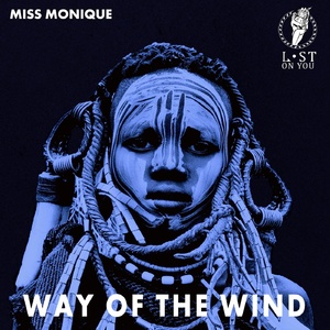 Miss Monique  Way of the Wind [LOY045]