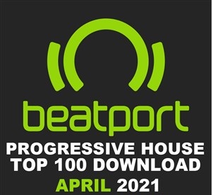Beatport Top 100 Progressive House April 2021