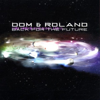 Dom & Roland  Back For The Future [Moving Shadow]