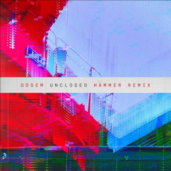 Dosem - Unclosed (Hammer Remix)