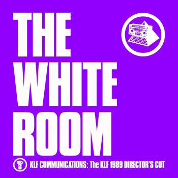 The Klf - The White Room (Directors Cut)