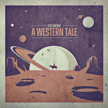 Ilya Santana - A Western Tale (2012) FLAC