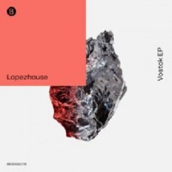 Lopezhouse  Vostok EP (Bedrock)