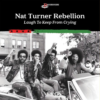 Nat Turner Rebellion - Laugh To Keep From Crying (2021) [Hi-Res]