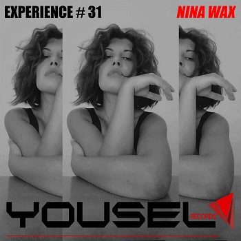 Nina Wax - Yousel Experience # 31