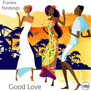 Frankie Fandango - Good Love