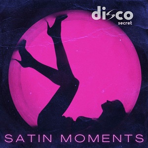 Disco Secret - Satin Moments