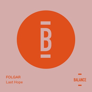 Folgar  Last Hope [BALANCE019EP]