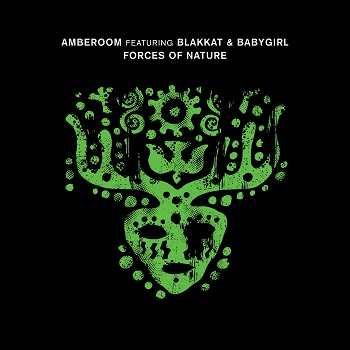 Amberoom & Blakkat & BabyGirl  Forces Of Nature (Crosstown Rebels)