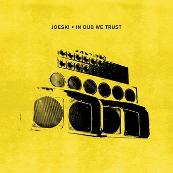 Joeski  In Dub We Trust / CRM255