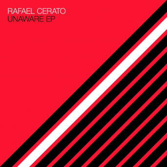 Rafael Cerato  Unaware EP [SYSTDIGI48]