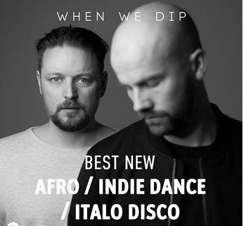 When We Dip: Afro / Indie Dance / Italo Disco  Best New Tracks   [24/06/2021]