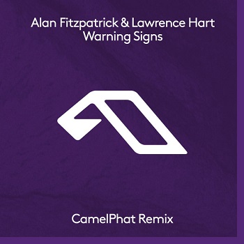 Alan Fitzpatrick, Lawrence Hart - Warning Signs (CamelPhat Remix) (Anjunadeep)