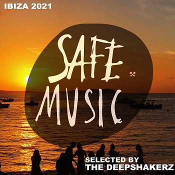 VA  Safe Ibiza 2021 (Selected By The Deepshakerz) / SAFE MUSIC