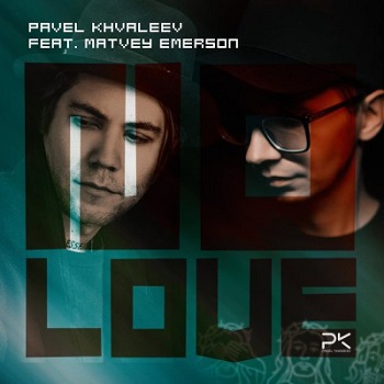 Pavel Khvaleev, Matvey Emerson - No Love / BH1143