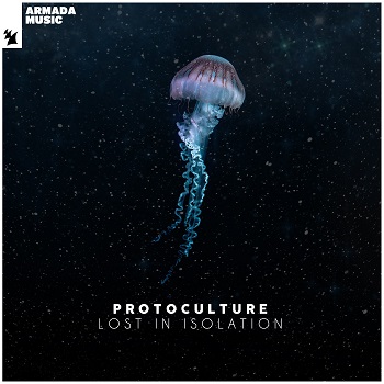 Protoculture - Lost In Isolation [Armada Music]