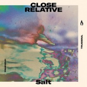 Close Relative  Salt (Truesoul)