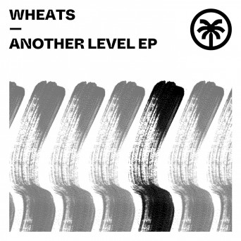 Wheats  Another Level EP