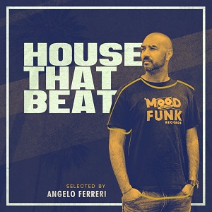 Angelo Ferreri  HOUSE THAT BEAT