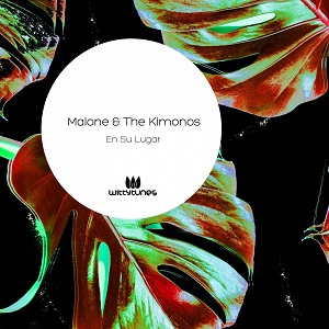 Malone & The Kimonos - En Su Lugar (Original Mix)