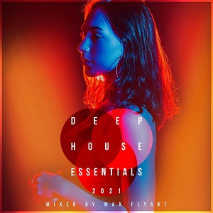 Deep House Essentials 2021 [ Monstercat  SILKSLC011]