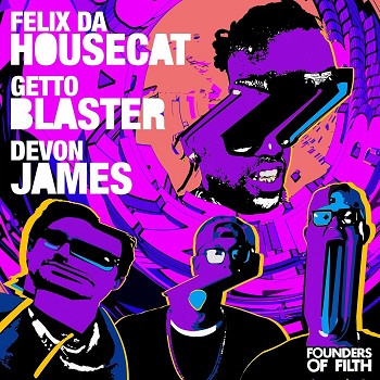 Felix Da Housecat, Devon James & Gettoblaster  Dazzler