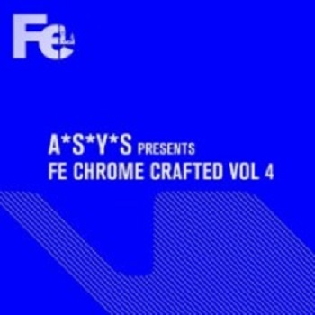 VA  A*S*Y*S Presents Fe Chrome Crafted, Vol. 4 (Fe Chrome)