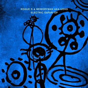 Memoryman Aka Uovo & Rogue D  Electric Safari EP