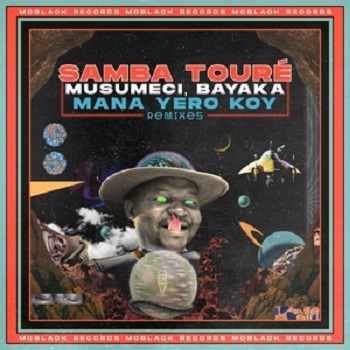 Samba Tour&#233;, Musumeci, Bayaka (IT)  Mana Yero Koy Remixes [MBR450]