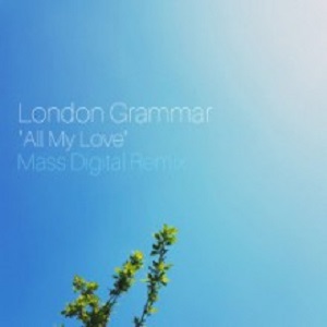 London Grammar  All My Love (Mass Digital Remix) (Mass Digital)